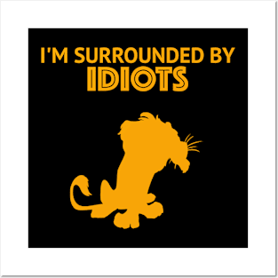 I'm Surrounded by Idiots - Scar Posters and Art